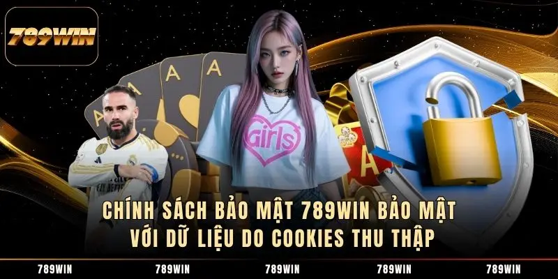 Chính sách bảo mật 789WIN bảo mật với dữ liệu do Cookies thu thập Chính sách bảo mật 789WIN bảo mật với dữ liệu do Cookies thu thập