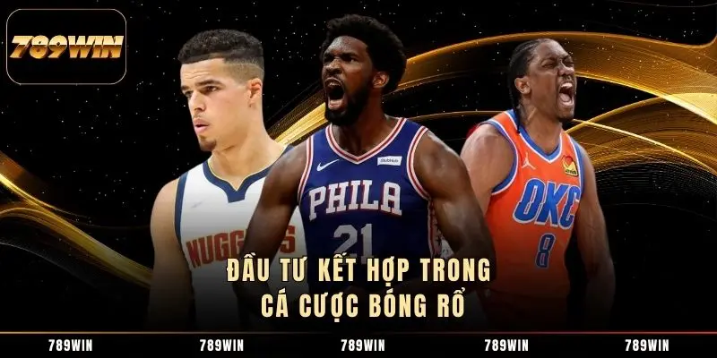 Đầu tư kết hợp trong cá cược bóng rổ Đầu tư kết hợp trong cá cược bóng rổ