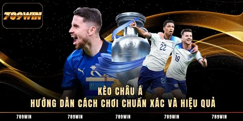 1 Kèo Châu Á - Hướng Dẫn Cách Chơi Chuẩn Xác Và Hiệu Quả Kèo Châu Á - Hướng Dẫn Cách Chơi Chuẩn Xác Và Hiệu Quả