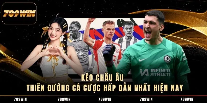 1 Kèo Châu Âu - Thiên Đường Cá Cược Hấp Dẫn Nhất Hiện Nay Kèo Châu Âu - Thiên Đường Cá Cược Hấp Dẫn Nhất Hiện Nay