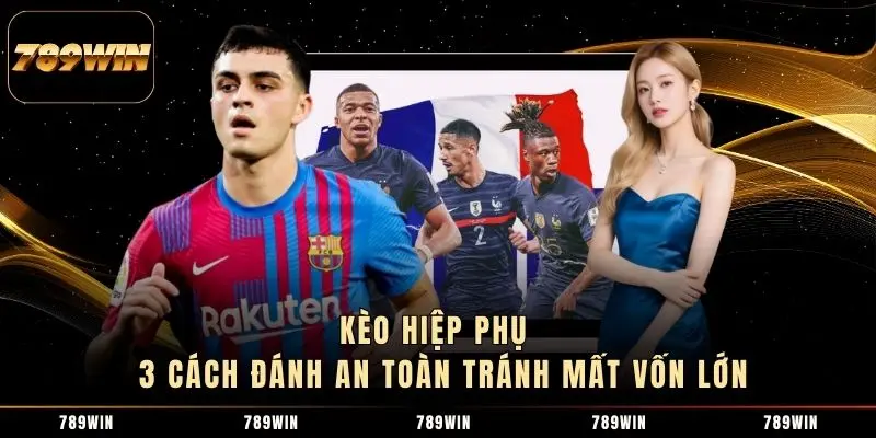 1 Kèo Hiệp Phụ - 3 Cách Đánh An Toàn Tránh Mất Vốn Lớn Kèo Hiệp Phụ - 3 Cách Đánh An Toàn Tránh Mất Vốn Lớn